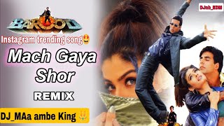 Mach Gaya Shor DJ remix Mach Gaya Shor song barood barood film song DJnbEDM trending viralsong [upl. by Eran373]