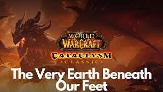 Cataclysm Classic Questing The Very Earth Beneath Our Feet [upl. by Yerfdog117]