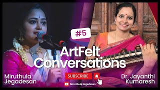 Artfelt Conversations  ft Dr Jayanthi Kumaresh  Episode 5 [upl. by Gerome262]