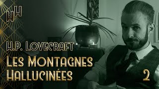 📚 HP Lovecraft – Les Montagnes Hallucinées 1931 Partie 2 [upl. by Cirad]