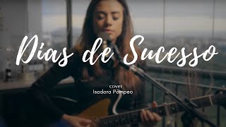 Dias de Sucesso  IsadoraPompeo Cover Session [upl. by Charline]