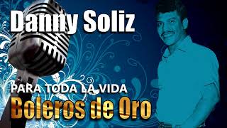 DANNY SOLIZ BOLEROS DE ORO [upl. by Zobkiw]