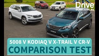 Comparison Test 2018 Peugeot 5008 v Skoda Kodiaq v Nissan XTrail v Honda CRV  Drivecomau [upl. by Ellicec]