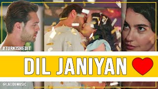 Dil Janiyan  Love Idhar Udhar Edit  Turkish Drama  Furkan Andic  Nilay  Romantic Punjabi Song [upl. by Llecrad]