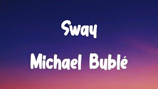 Sway Song Lyrics By Michael Bublé [upl. by Htur]