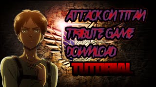 HOW TO DOWNLOAD AOT TRIBUTE GAME [upl. by Hube]