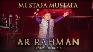 Mustafa Mustafa  ARRahman feat AbduRozik and Ensemble [upl. by Nehgaem]