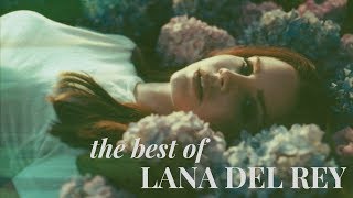 The best of Lana Del Rey [upl. by Yhtak]