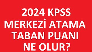 2024 KPSS MERKEZİ ATAMA TABAN PUANLARI NE OLUR KAÇ MEMUR ALINACAK NE ZAMAN kpss2024 [upl. by Ffoeg]