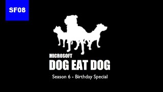 MS Dog Eat Dog  Season 6 [upl. by Lancelle]