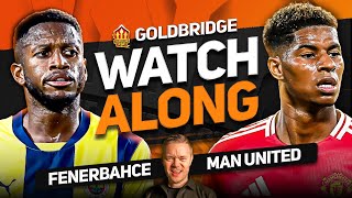 FENERBACHE vs MANCHESTER UNITED Live With MARK GOLDBRIDGE [upl. by Jari886]