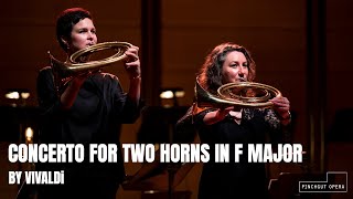 Concerto for Two Horns in F Major  Women of the Pietà by Vivaldi  PINCHGUT OPERA [upl. by Anaizit]