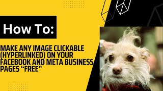 How To Make Any Image Clickable Hyperlinked On Your Facebook and Meta Business Pages “Free” [upl. by Swart995]