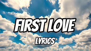 First Love Lyrics [upl. by Beattie]