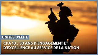 CPA 10  30 ans d’excellence et d’engagement au service de la Nation [upl. by Kenti]