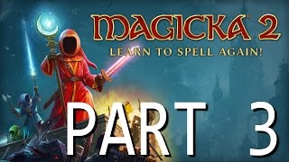 Magicka 2 Walkthrough Gameplay Part 3  No Commentary PS4 XBox One PC  thesfn [upl. by Maillw541]