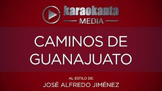 Karaokanta  José Alfredo Jiménez  Caminos de Guanajuato [upl. by Britte874]