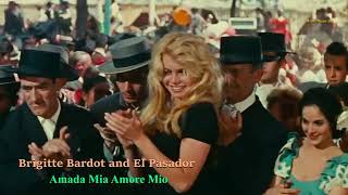 Brigitte Bardot and El Pasador  Amada Mia Amore Mio [upl. by Adrianne]