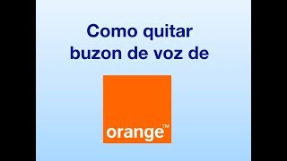 Como quitar buzon de voz Orange [upl. by Ellmyer]