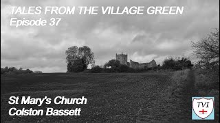 Tales From the Village Green Episode 37 St Marys Church Colston Bassett Rushcliffe [upl. by Uv]