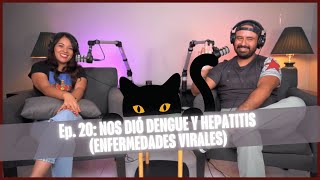 PodCATs Ep 20 Nos dió Dengue y Hepatitis Enfermedades virales [upl. by Nod885]