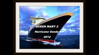 Cunard Queen Mary 2 QM2 Transatlantic Oct 28 2012 Hurricane Sandy [upl. by Naitsabas381]