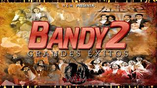 GRUPO BANDY2  Enganchados Grandes Éxitos ❌ DJ WALTER LA MUERTE ❌ [upl. by Sachiko878]