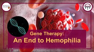 Gene Therapy An End to Hemophilia [upl. by Ahsetel652]