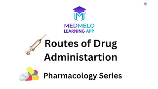 Route of Drug Administration  Pharmcology Series  Medmelo Learning [upl. by Cirilla]