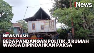 Beda Pandangan Politik 2 Rumah Warga Dipindahkan Paksa [upl. by Pascha]