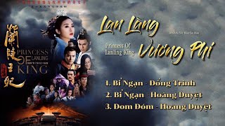 「Playlist」Lan Lăng Vương Phi OST ⪻兰陵王妃 OST⪼ Princess Of Lanling King OST [upl. by Aliehc]