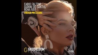 Fabio Faltoni Gianni de Santis Rona Ray  Under Pressure Extended Mix [upl. by Dulcine39]