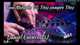 DON MEDARDO VS TITOS SIEMPRE TITOS [upl. by Walton]