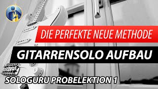 ★ TOP ► Perfekte Methode zum Gitarrensolo Spielen ★ Lektion 1 SoloGURU [upl. by Rubetta]