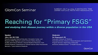 Reaching for “Primary FSGS” amp studying their disease journey within a diverse population in the USA [upl. by Oraneg548]