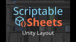 Scriptable Sheets Unity Layout [upl. by Yenduhc]