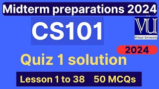 CS101 Quiz 1 solution fall 2024  50 MCQs module 1 to 38  CS101 midterm MCQs  VU Nexus [upl. by Erehs]