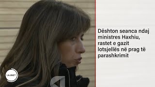 Dështon seanca ndaj ministres Haxhiu rastet e gazit lotsjellës në prag të parashkrimit [upl. by Anait973]