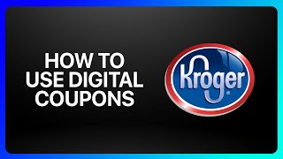 How To Use Kroger Digital Coupons Tutorial [upl. by Favian]