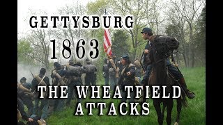 Civil War 1863  Gettysburg July 2nd  The Wheatfield Attacks [upl. by Notsob]