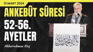 Ankebût Sûresi 5256 Ayetler Tefsiri  Abdurrahman Ateş 31 Mart 2024 [upl. by Reviel]