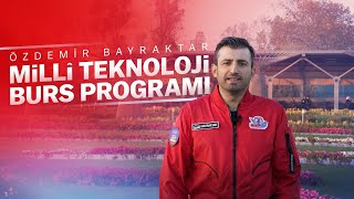 Özdemir Bayraktar Milli Teknoloji Burs Programı Başvuruları [upl. by Ignatius]