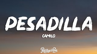 Camilo  Pesadilla LetraLyrics [upl. by Essila]