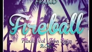 Fireball  Pitbull feat John Ryan Tony Franco Remix [upl. by Sokem]