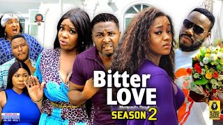 Bitter Love Season 2  New Trending Blockbuster Movie 2022 Latest Nigerian Nollywood Movie [upl. by Onilegna]