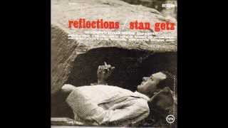 Stan Getz Reflections [upl. by Orips]