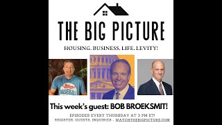 The Big Picture 51624  Featuring MBA PresidentCEO Bob Broeksmit [upl. by Atil138]