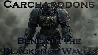 Carcharodons  Beneath the Blackened Waves  Warhammer 40k Music [upl. by Dong]