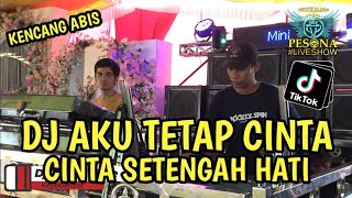 DJ TAK PERLU KATA MAAF DAN AIR MATA AKU TETAP CINTA X CINTA SETENGAH HATI OT PESONA  DJ GUNTUR JS [upl. by Craggie102]