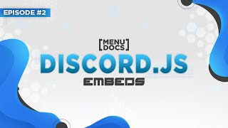 Discordjs v11 Bot Tutorial  Embeds Episode 2  MenuDocs [upl. by Robillard]